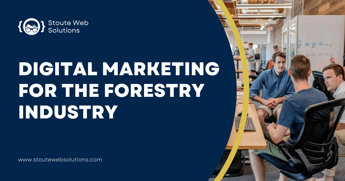 digital marketing for the forestry industry