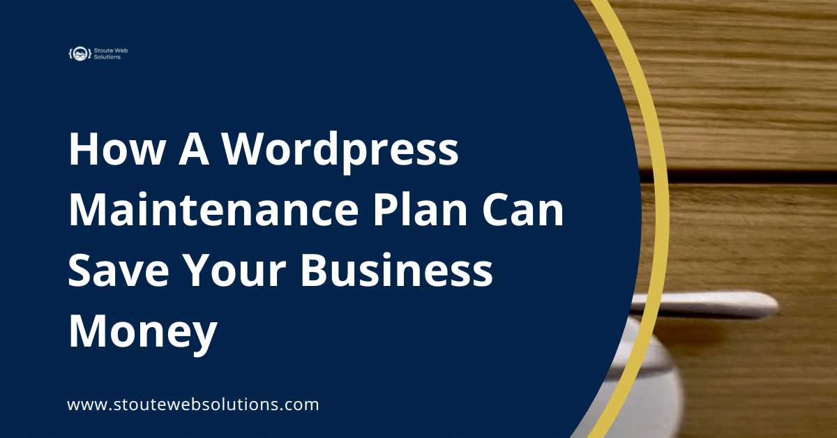 How A Wordpress Maintenance Plan Can Save Your Business Money