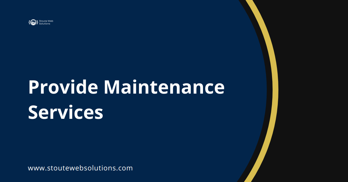 Provide Maintenance Services