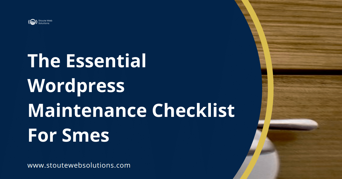 The Essential Wordpress Maintenance Checklist For Smes