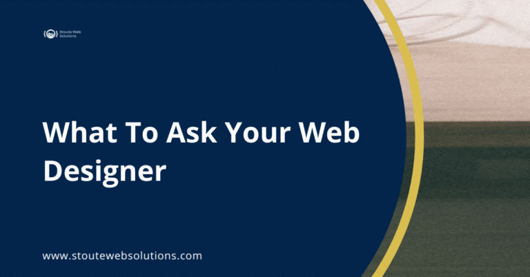 What To Ask Your Web Designer