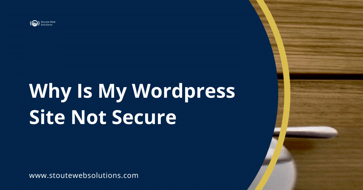 Why Is My Wordpress Site Not Secure