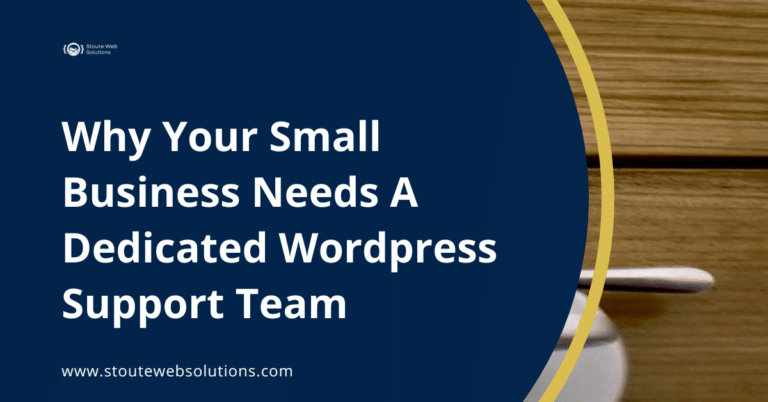 Why Your Small Business Needs A Dedicated Wordpress Support Team
